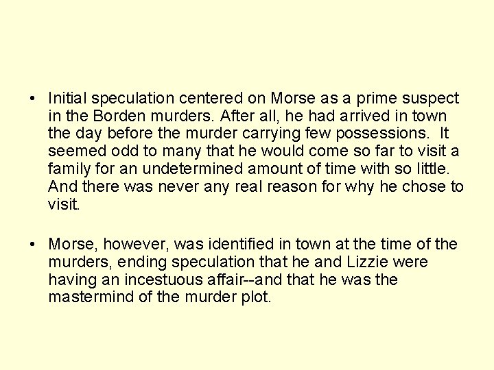  • Initial speculation centered on Morse as a prime suspect in the Borden
