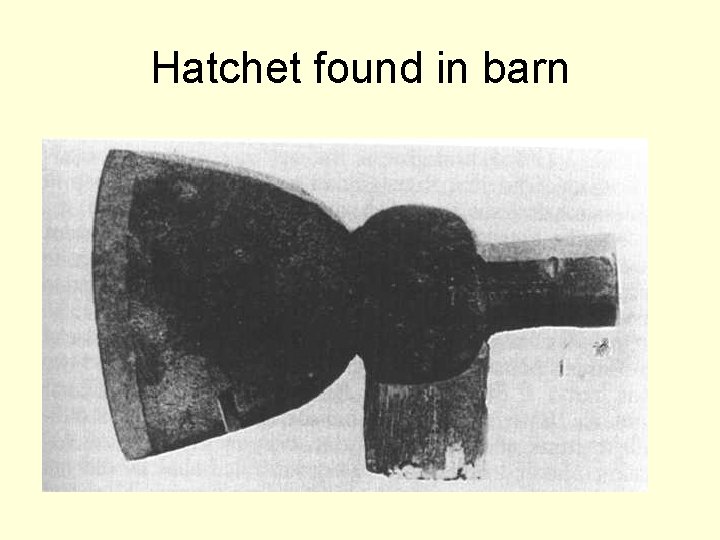 Hatchet found in barn 