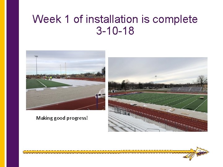 Week 1 of installation is complete 3 -10 -18 Making good progress! 