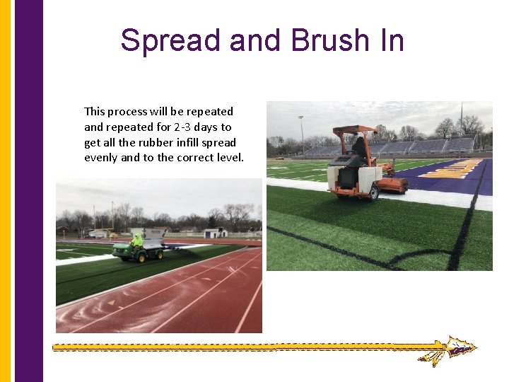 Spread and Brush In This process will be repeated and repeated for 2 -3