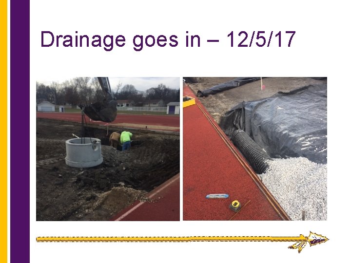Drainage goes in – 12/5/17 