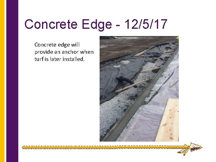 Concrete Edge - 12/5/17 Concrete edge will provide an anchor when turf is later