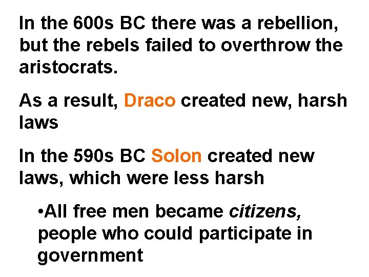 In the 600 s BC there was a rebellion, but the rebels failed to