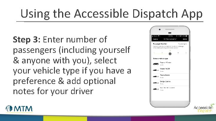 Using the Accessible Dispatch App Step 3: Enter number of passengers (including yourself &