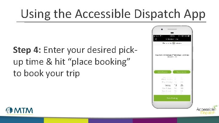 Using the Accessible Dispatch App Step 4: Enter your desired pickup time & hit