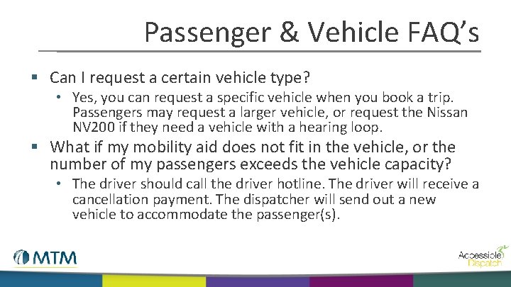 Passenger & Vehicle FAQ’s § Can I request a certain vehicle type? • Yes,