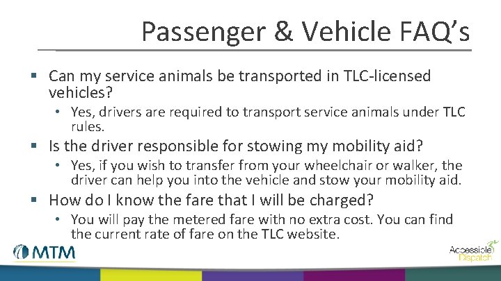 Passenger & Vehicle FAQ’s § Can my service animals be transported in TLC-licensed vehicles?