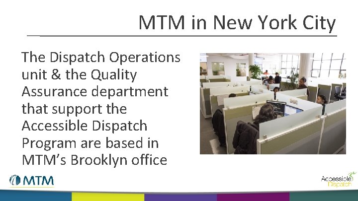 MTM in New York City The Dispatch Operations unit & the Quality Assurance department