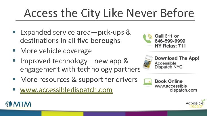 Access the City Like Never Before § Expanded service area—pick-ups & destinations in all