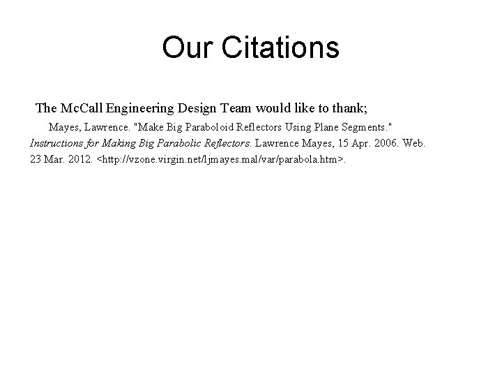 Our Citations The Mc. Call Engineering Design Team would like to thank; Mayes, Lawrence.