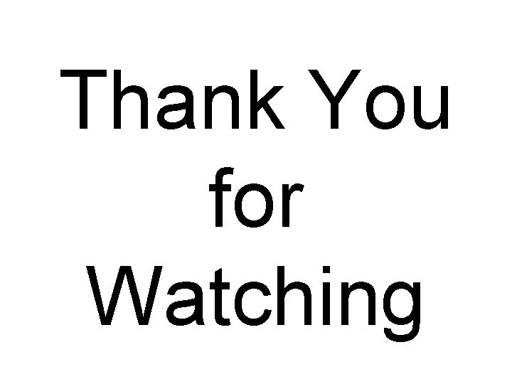 Thank You for Watching 