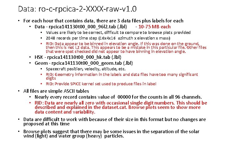 Data: ro-c-rpcica-2 -XXXX-raw-v 1. 0 • For each hour that contains data, there are