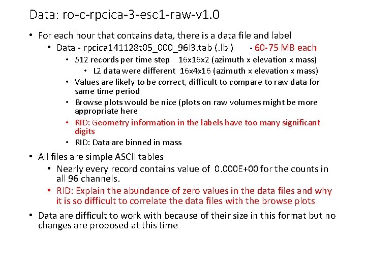 Data: ro-c-rpcica-3 -esc 1 -raw-v 1. 0 • For each hour that contains data,