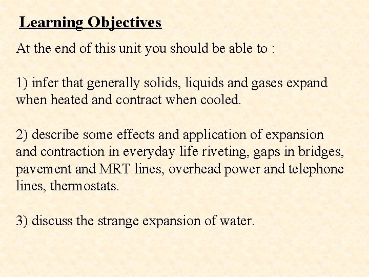 Learning Objectives At the end of this unit you should be able to :