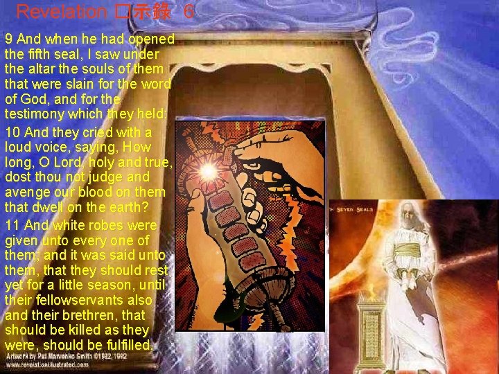 Revelation �示錄 6 9 And when he had opened the fifth seal, I saw Revelation �示錄 6 9 And when he had opened the fifth seal, I saw