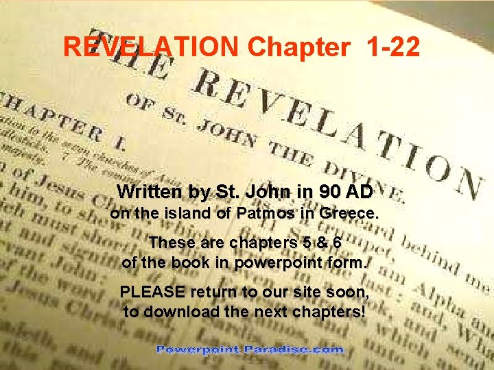 REVELATION Chapter 1 -22 Written by St. John in 90 AD on the island REVELATION Chapter 1 -22 Written by St. John in 90 AD on the island
