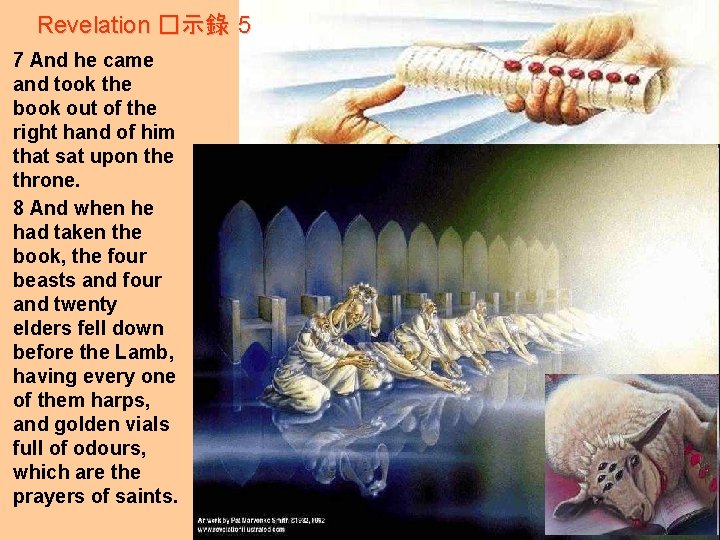 Revelation �示錄 5 7 And he came and took the book out of the Revelation �示錄 5 7 And he came and took the book out of the