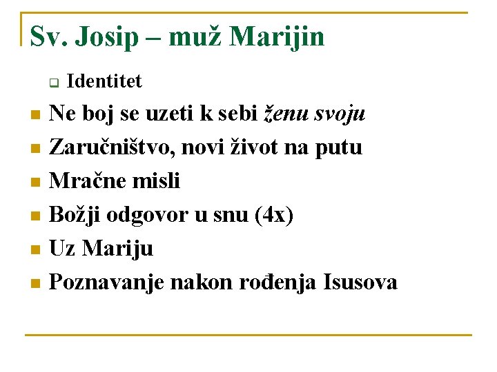 Sv. Josip – muž Marijin q Identitet Ne boj se uzeti k sebi ženu