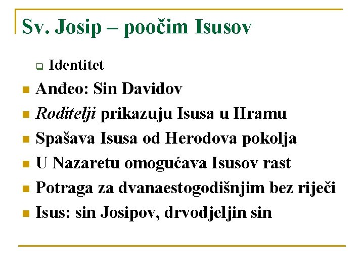 Sv. Josip – poočim Isusov q Identitet Anđeo: Sin Davidov n Roditelji prikazuju Isusa