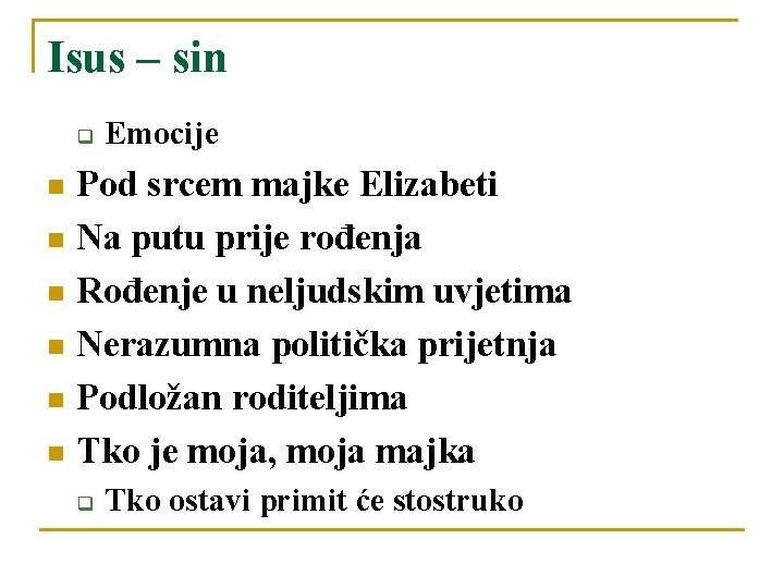 Isus – sin q Emocije Pod srcem majke Elizabeti n Na putu prije rođenja