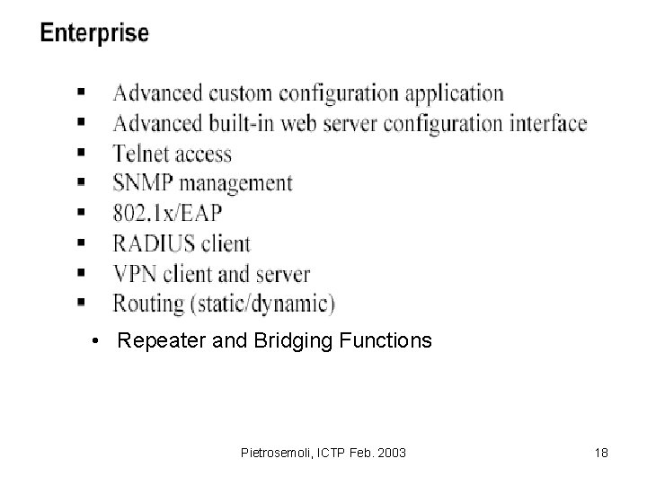 • Repeater and Bridging Functions Pietrosemoli, ICTP Feb. 2003 18 