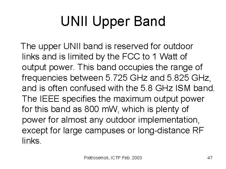 UNII Upper Band The upper UNII band is reserved for outdoor links and is