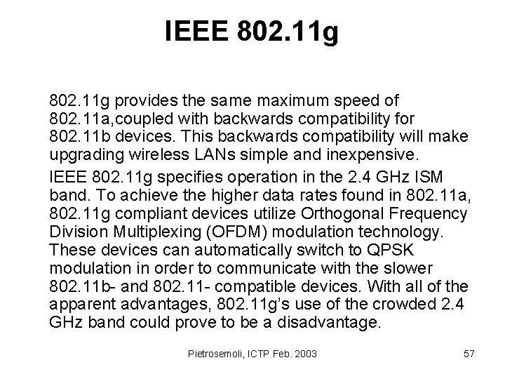 IEEE 802. 11 g provides the same maximum speed of 802. 11 a, coupled