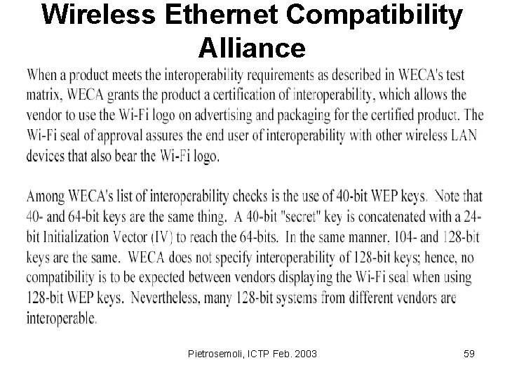 Wireless Ethernet Compatibility Alliance Pietrosemoli, ICTP Feb. 2003 59 