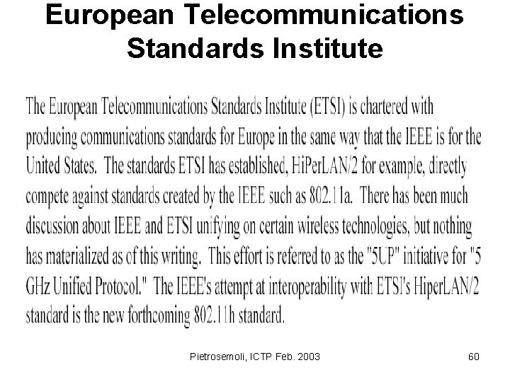 European Telecommunications Standards Institute Pietrosemoli, ICTP Feb. 2003 60 