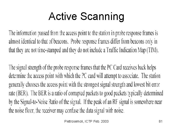 Active Scanning Pietrosemoli, ICTP Feb. 2003 81 