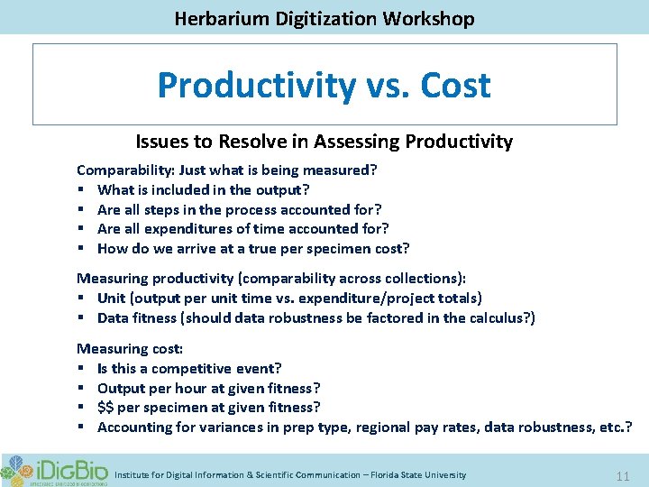 Digitizing Biological Collections Herbarium Digitization Workshop Productivity vs. Cost Issues to Resolve in Assessing