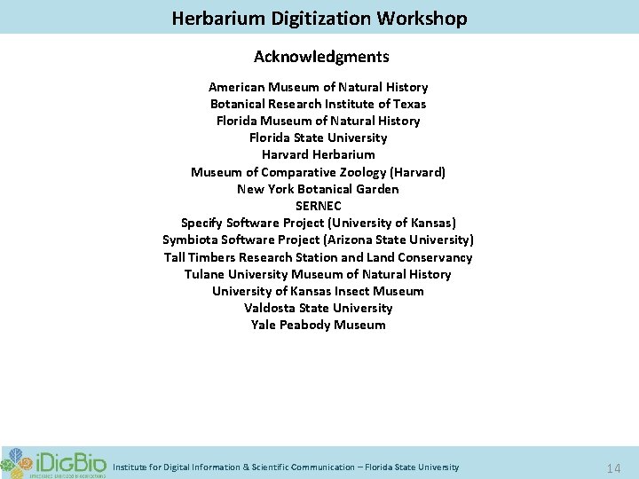 Digitizing Biological Collections Herbarium Digitization Workshop Acknowledgments American Museum of Natural History Botanical Research