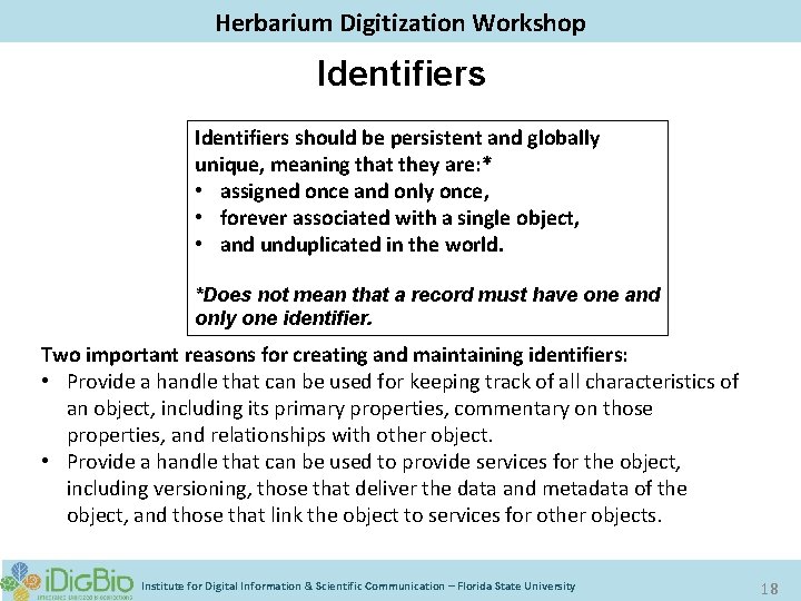 Digitizing Biological Collections Herbarium Digitization Workshop Identifiers should be persistent and globally unique, meaning