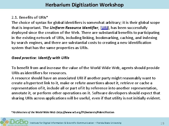 Digitizing Biological Collections Herbarium Digitization Workshop 2. 1. Benefits of URIs* The choice of