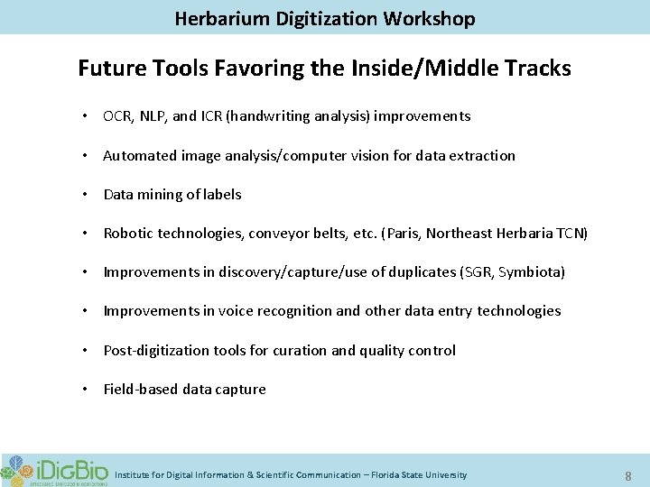 Digitizing Biological Collections Herbarium Digitization Workshop Future Tools Favoring the Inside/Middle Tracks • OCR,
