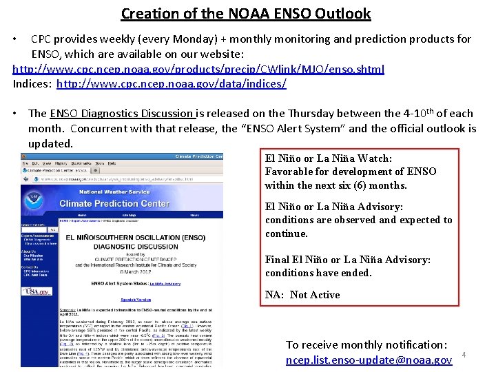 Creation of the NOAA ENSO Outlook CPC provides weekly (every Monday) + monthly monitoring