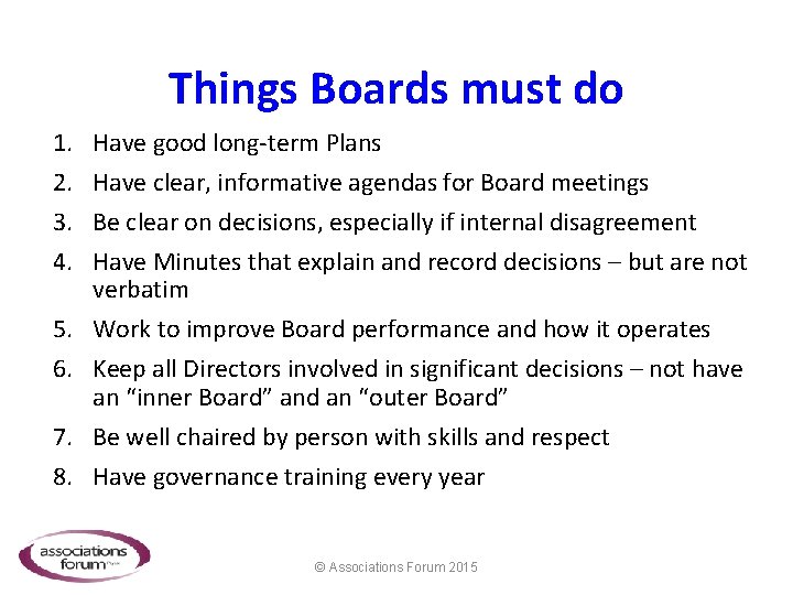 Things Boards must do 1. 2. 3. 4. 5. 6. 7. 8. Have good