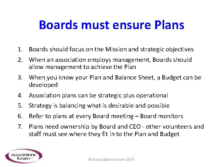 Boards must ensure Plans 1. Boards should focus on the Mission and strategic objectives