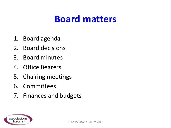 Board matters 1. 2. 3. 4. 5. 6. 7. Board agenda Board decisions Board