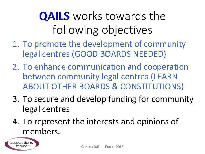 QAILS works towards the following objectives 1. To promote the development of community legal
