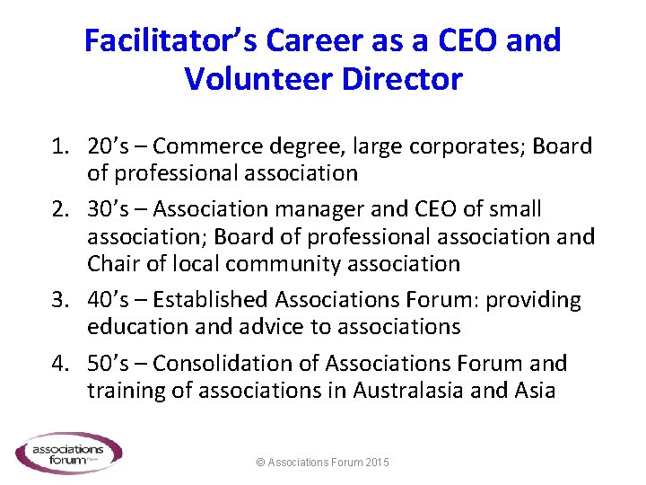 Facilitator’s Career as a CEO and Volunteer Director 1. 20’s – Commerce degree, large