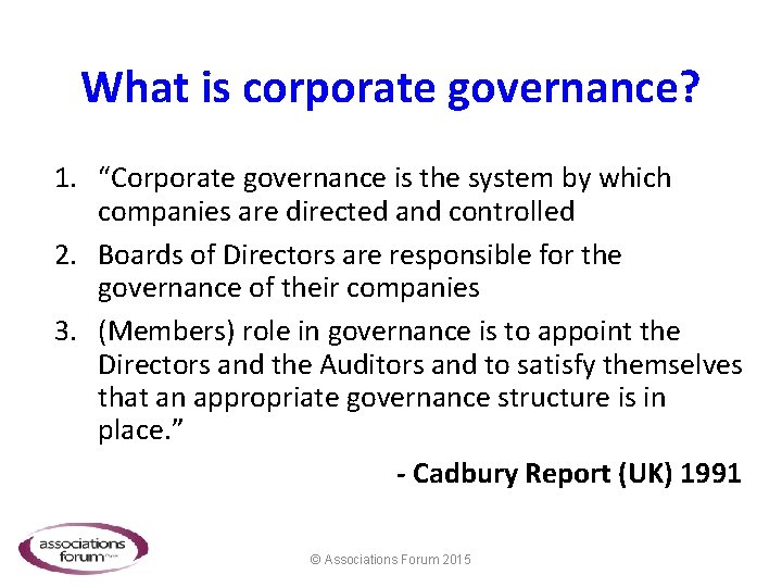 What is corporate governance? 1. “Corporate governance is the system by which companies are