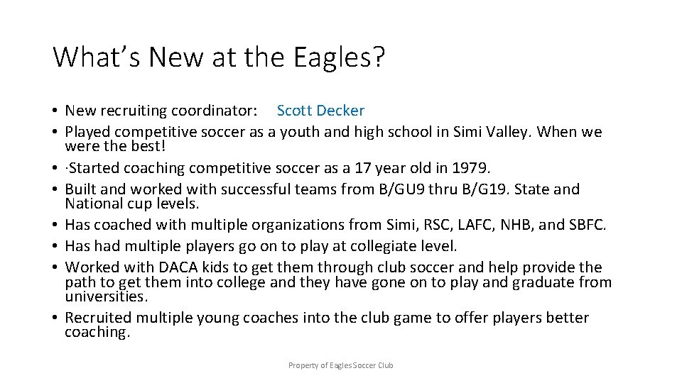 What’s New at the Eagles? • New recruiting coordinator: Scott Decker • Played competitive