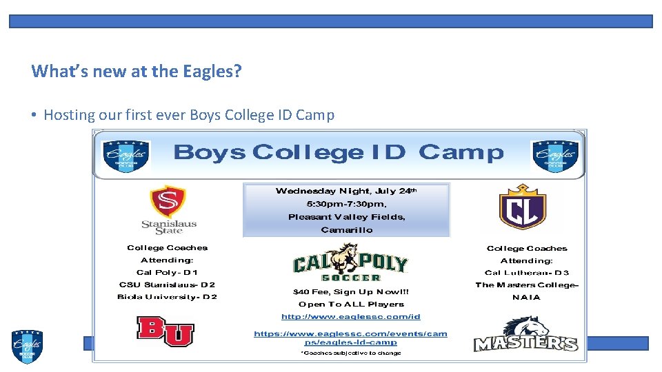  What’s new at the Eagles? • Hosting our first ever Boys College ID