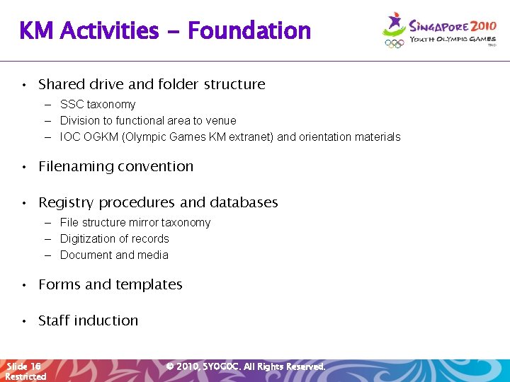 KM Activities - Foundation • Shared drive and folder structure – SSC taxonomy –
