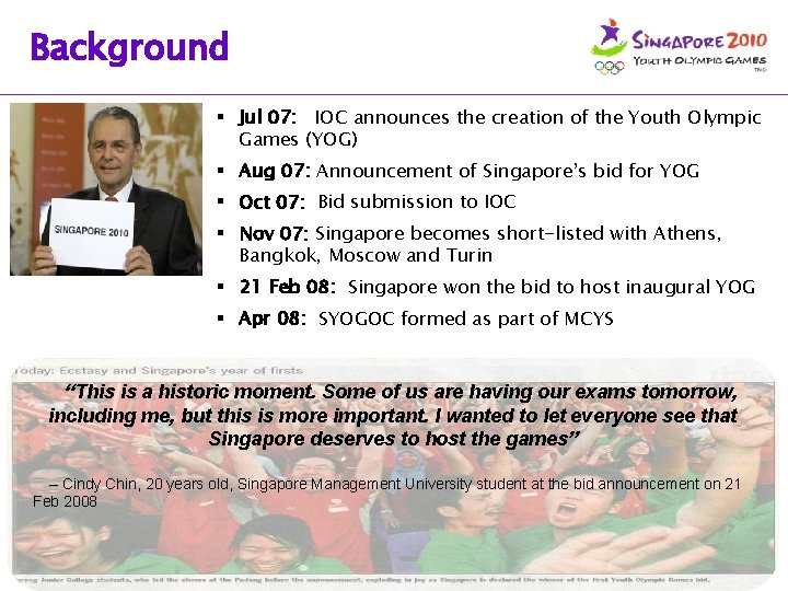 Background § Jul 07: IOC announces the creation of the Youth Olympic Games (YOG)