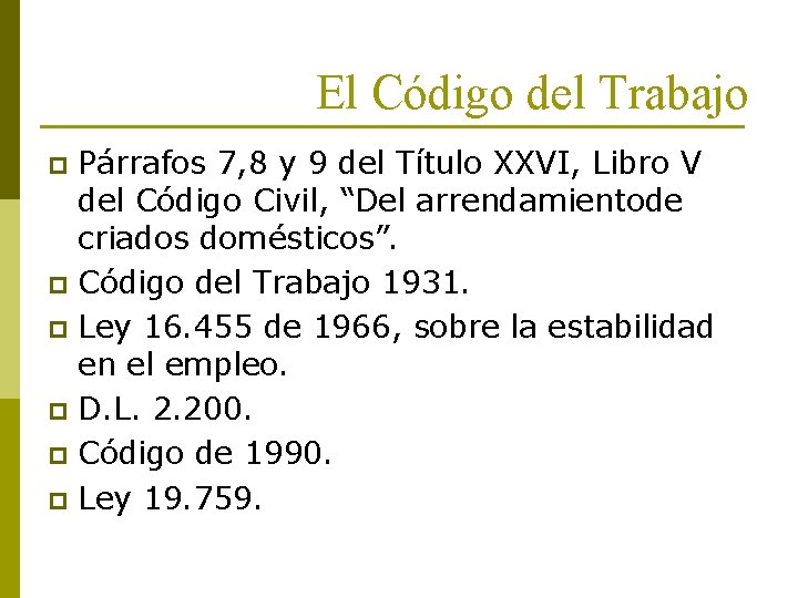 El Código del Trabajo Párrafos 7, 8 y 9 del Título XXVI, Libro V