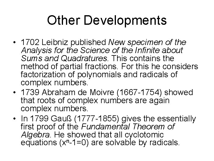 Other Developments • 1702 Leibniz published New specimen of the Analysis for the Science Other Developments • 1702 Leibniz published New specimen of the Analysis for the Science