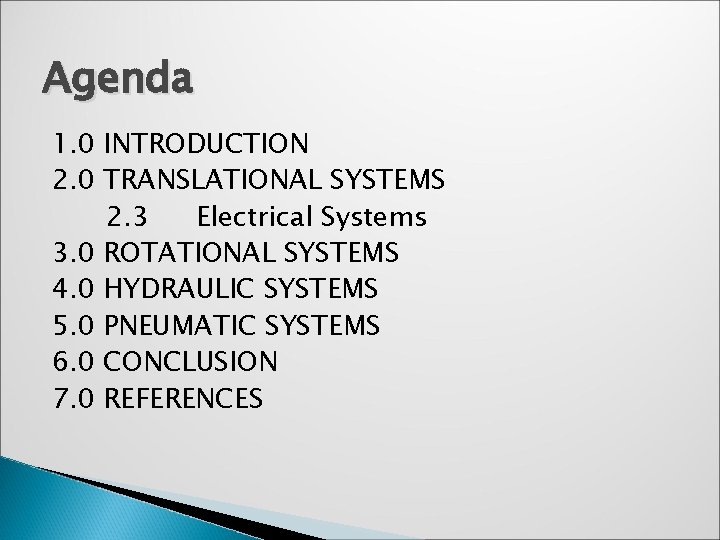 Agenda 1. 0 INTRODUCTION 2. 0 TRANSLATIONAL SYSTEMS 2. 3 Electrical Systems 3. 0
