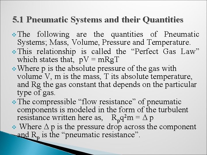 5. 1 Pneumatic Systems and their Quantities v The following are the quantities of